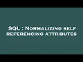 SQL Normalizing self referencing attributes