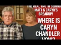 The Real Truth Behind Matt Caryn s Breakup Where Is Caryn Chandler Now