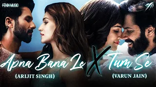 love mashup 2024 apna bana le x tum se arijit singh varun jain varun dhawan shahid kapoor