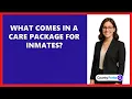 What Comes In A Care Package For Inmates
