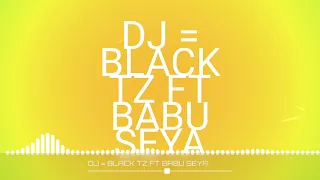 dj black tz ft babu seya biti