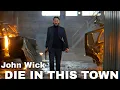 John Wick - Die In This Town [The Seige]