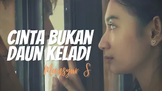 mansyur s cinta bukan daun keladi official music video 