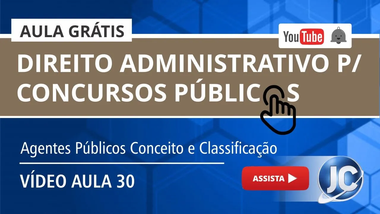 Aula Grátis Direito Administrativo - Agentes Públicos Conceito e Classificação - (videoaula 30)