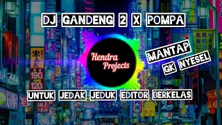 Download DJ GANDENG 2 X POMPA VIRAL PALING DICARI EDITOR BERKELAS TERBARU 2020 MP3
