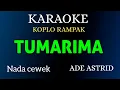 Download Lagu TUMARIMA - Ade Astrid ( KARAOKE KOPLO RAMPAK NADA CEWEK  )
