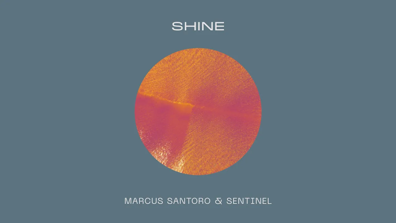 Marcus Santoro & Sentinel - Shine