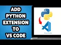 How To Add Python Extension To VS Code 2025 Install Python Tools In Visual Studio Code