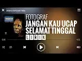 Download Lagu Fotograf - Jangan Kau Ucap Selamat Tinggal [Lirik]