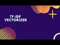 TfidfVectorizer Text Processing TF-IDF Natural Language Processing Machine Learning