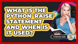 What Is The Python raise Statement And When Is It Used - Python Code School