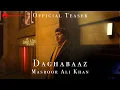 Lagu Daghabaz - Masroor Fateh Ali Khan | Official Teaser