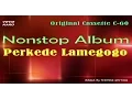 Nonstop Hit Perkede Lamegogo (Asli Cassette) #Perkede Lamegogo#Biring Manggis#Digan-digan
