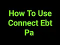 How To Use Connect Ebt Pa