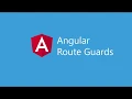 Angular - ROUTE GUARDS