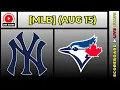 New York Yankees vs Toronto Blue Jays MLB Baseball August 15 2026 Live SCOREBOARD EN VIVO