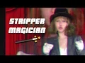 Stripper Magician