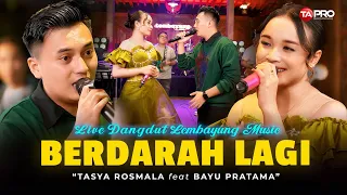 tasya rosmala ft bayu pratama berdarah lagi live dangdut lembayung music terasa sesak nafasku