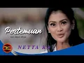 Download Lagu Netta KD - Pertemuan [ Official Music Video ]
