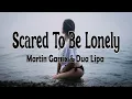 Download Lagu Martin Garrix \u0026 Dua Lipa - Scared To Be Lonely Lyrics