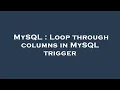 MySQL Loop through columns in MySQL trigger