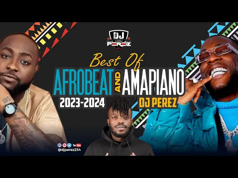 Download MP3 BEST OF NAIJA AFROBEAT & AMAPIANO | JAN 2024 | DJ PEREZ (Burna Boy,Davido,rema,Ruger,Ayra,Asake