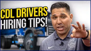 3 Things I Look For When Hiring CDL Drivers