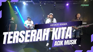 terserah kita keder forsa