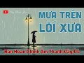 Download Lagu Mưa Trên Lối Xưa (Bản Đầy Đủ Âm Thanh) | Nhạc Trữ Tình Buồn Da Diết – Chú Mười Ba