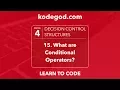 Module 4 - Lesson 15 What are Conditional operators in programming LEARN TO CODE