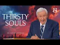 Thirsty Souls Dr David Jeremiah Shadow Mountain Community Church