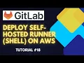 GitLab Deploy Self-Hosted Runner Shell Executor on AWS Tutorial Hindi