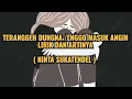 Lagu TERANGGEH DUNGNA/ENGGO MASUK ANGIN LIRIK DAN TERJEMAHAN ARTINYA -NINTA SUKATENDEL