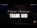 DAGRIN FT. OMAWUMI – Thank God (Karaoke Version) 🎤