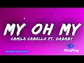 Download Lagu Camila Cabello - My Oh My 🔥Lyrics🔥 ft. DaBaby