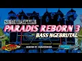Download Lagu DJ PARADIS REBORN 3 SEMI BATTLE // BASS SUPER BRUTAL