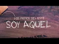 Soy Aquel - Los Primos del Este (Video Letra)