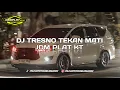 Download Lagu DJ TRESNO TEKAN MATI RIZKY MUTAHARI X DJ AYYA #MASSBUD