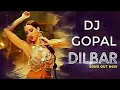 Download Lagu DILBAR NEW SONG DJ MIX BY DJ GOPAL