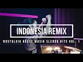 Download Lagu Nostalgia House musik Slebor Hits Vol  1