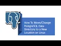 Part 4 - PostgreSQL How To Change Data Directory to a New Location on Linux