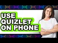 How to Use Quizlet on Phone 2025 - Full Guide