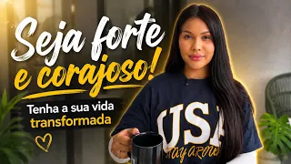be strong and courageous life transformed ayarla souza