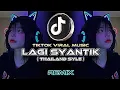 SITI BADRIAH - LAGI SYANTIK THAILAND STYLE Dj ARVIN REMIX