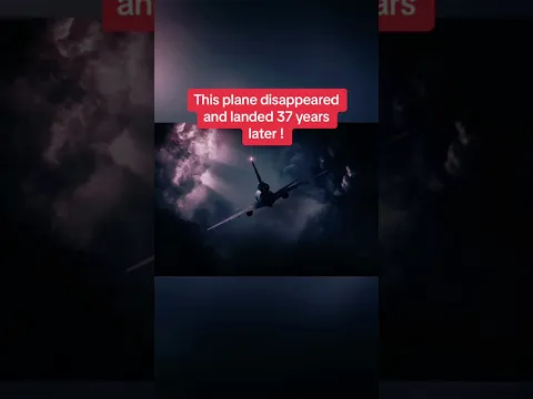 this plane disappeared and landed 37 years later