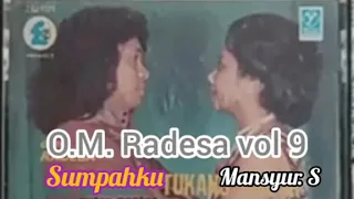 Download Sumpahku - Mansyur. S. O.M. Radesa vol 9 MP3