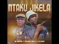 Ntaku Jikela  Dr Oumega FT Malume Carlie and Dj Kuzo