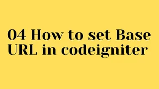 04 How to set Base URL in codeigniter