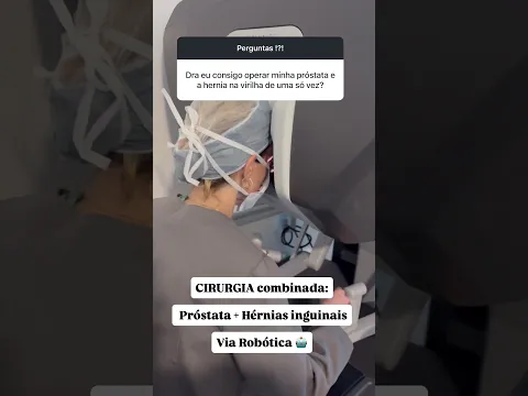 🦾🤖 CIRURGIA COMBINADA: tratando próstata + hérnias inguinais ao mesmo tempo - via robótica.