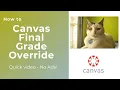 Canvas Final Grade Override